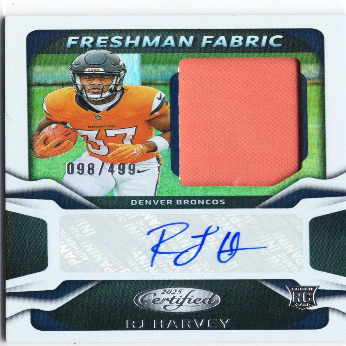 2025 Panini Certified RJ Harvey #FBCRHY Freshman Fabric Patch Auto /499 Denver Broncos RC Rookie Football Card