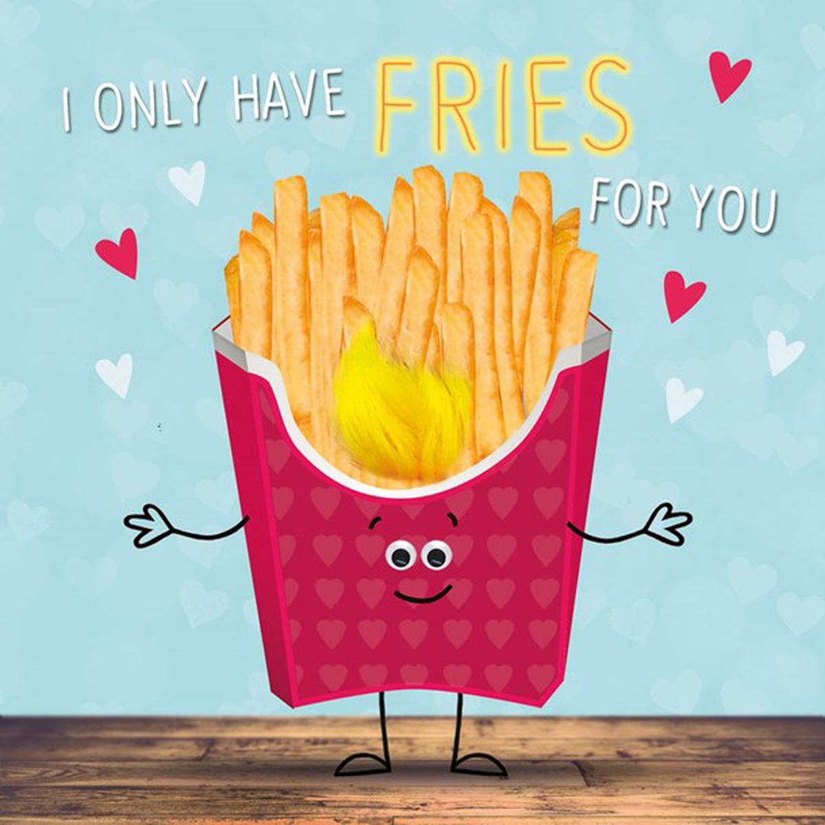 Valentine's Card - I only have Fries for you*