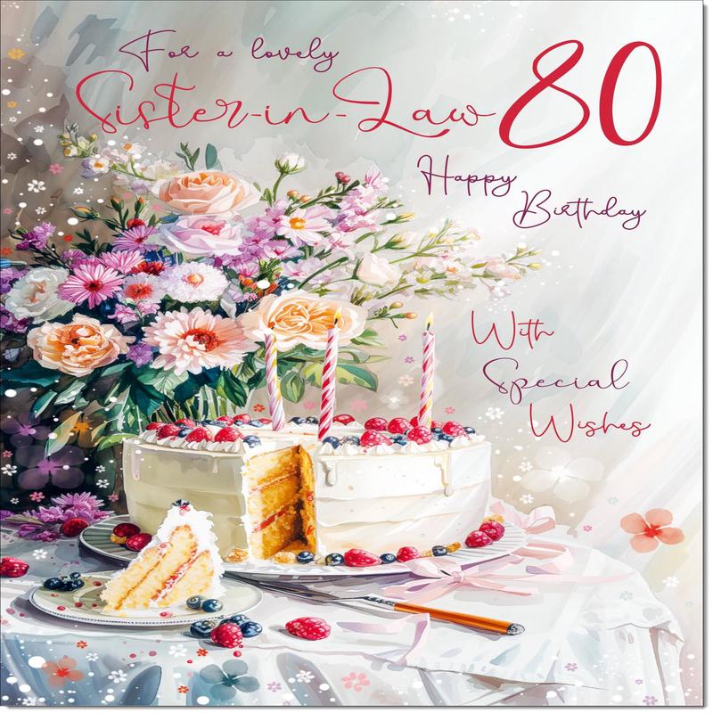 Sister-in-Law 80th Birthday Card Age 80 Birthday Cake and Flowers