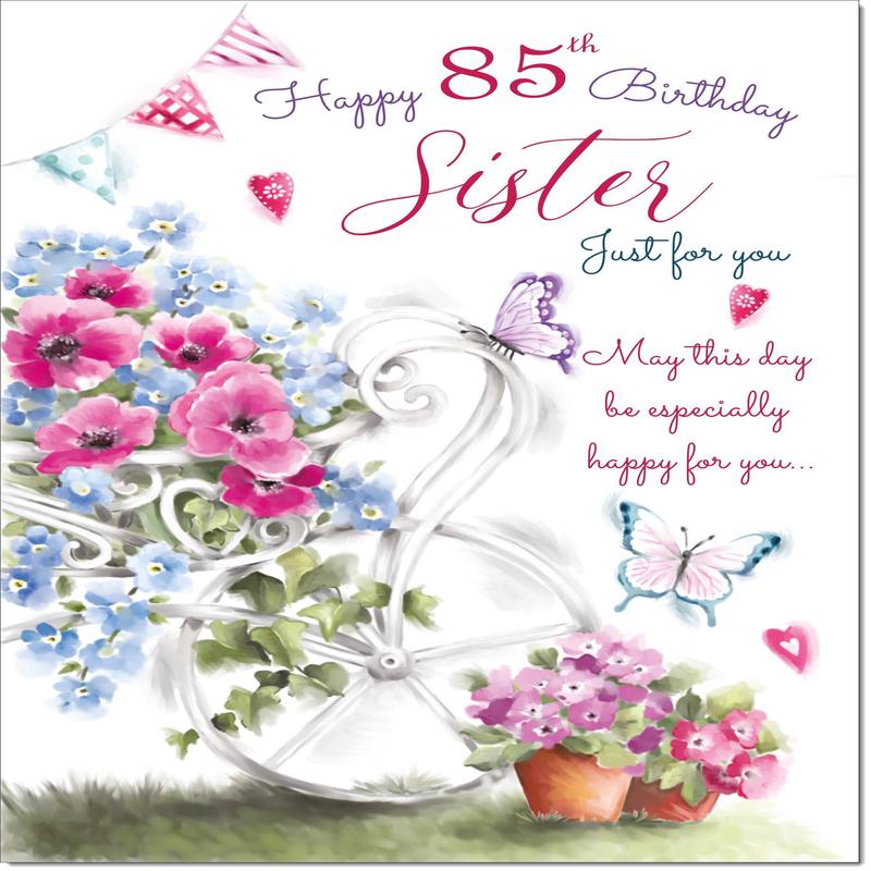 Sister 85th Birthday Card Age 85 Garden Wheelbarrow Bouquet