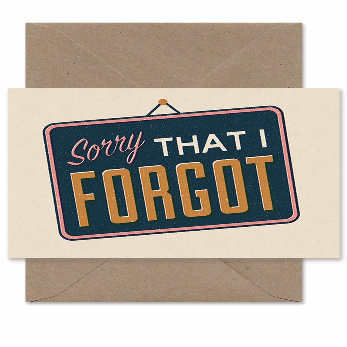 SORRY I FORGOT