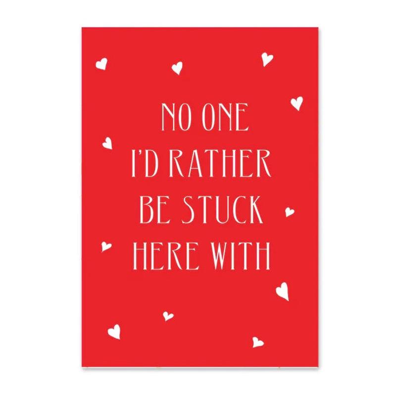 Valentine - Stuck Here With You Card