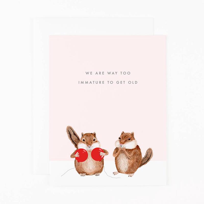 We Are Way Too Immature To Get Old Birthday Card