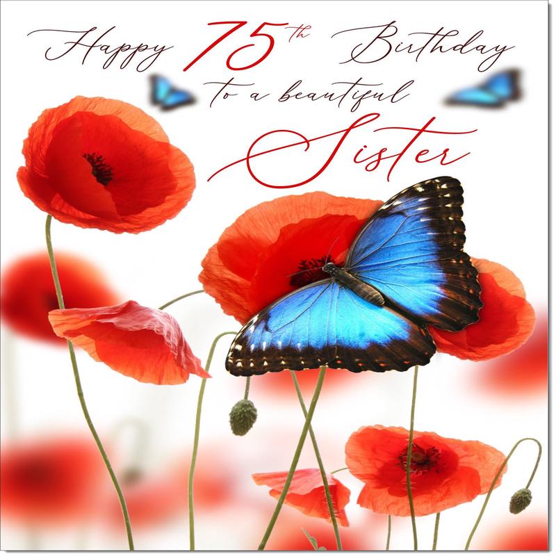 Sister 75th Birthday Card Age 75 Poppies and Blue Butterflies