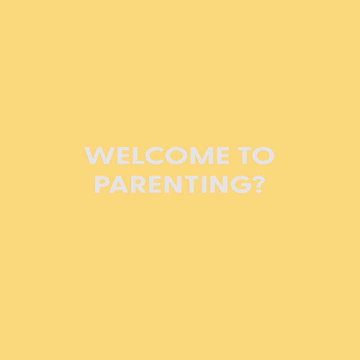 Welcome to parenting? - Greeting Card